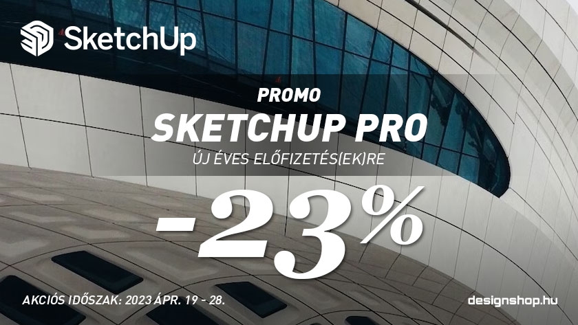 SketchUp Pro 2023 tavaszi akció – 23% kedvezmény az előfizetésre